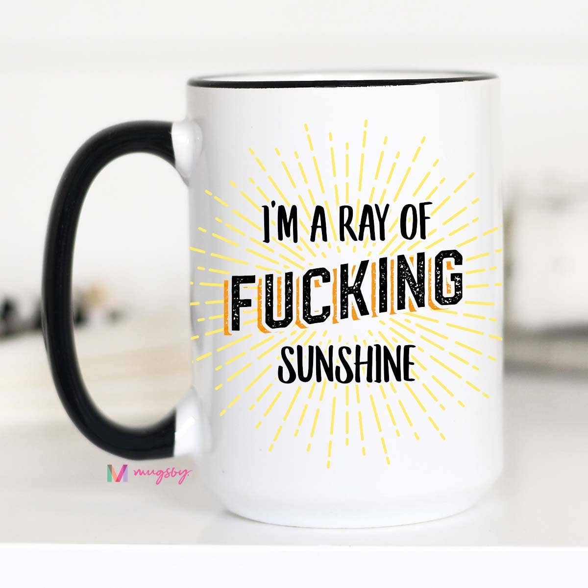 I'm a Ray of Fucking Sunshine Coffee Mug