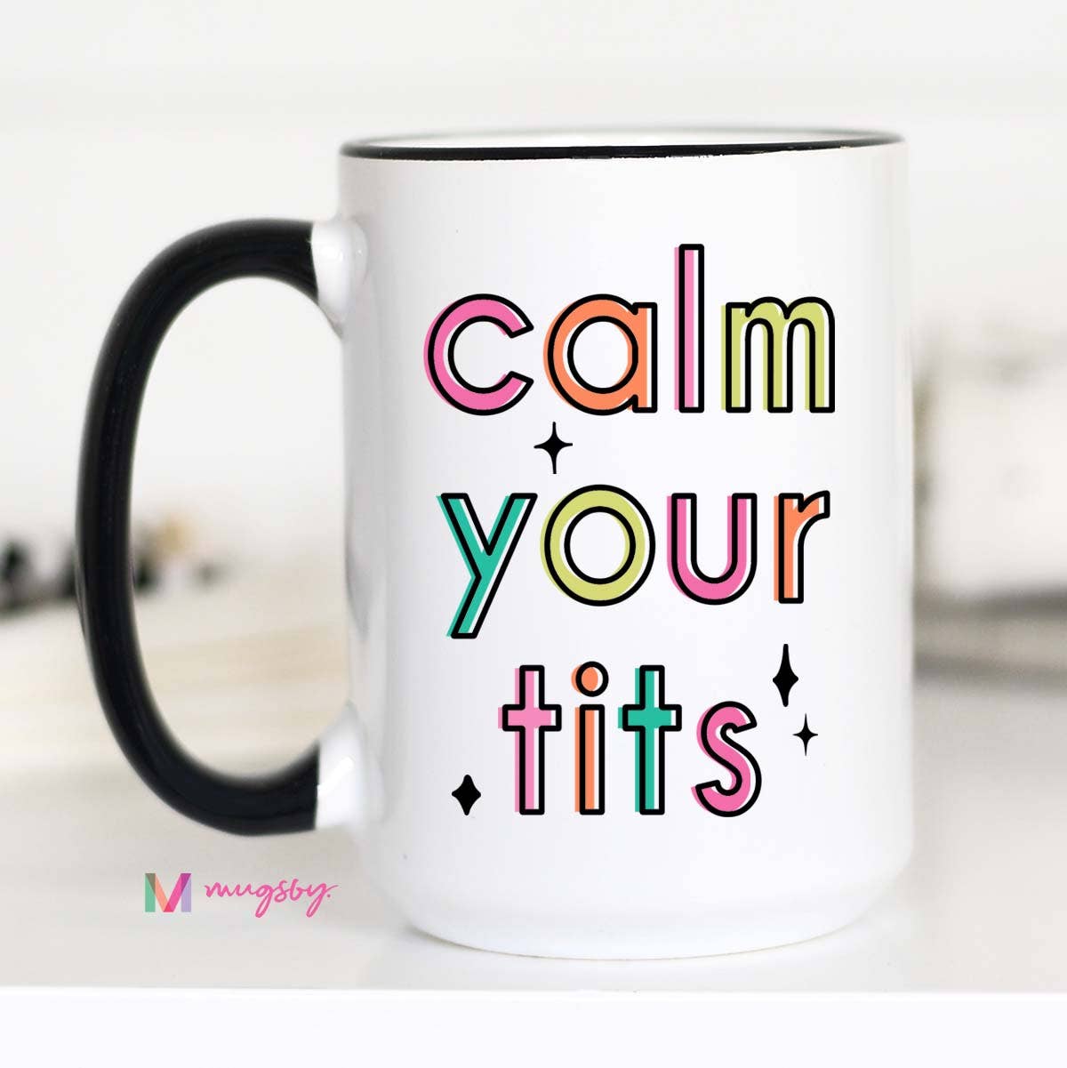 Calm Your Tits Funny Coffee Mug